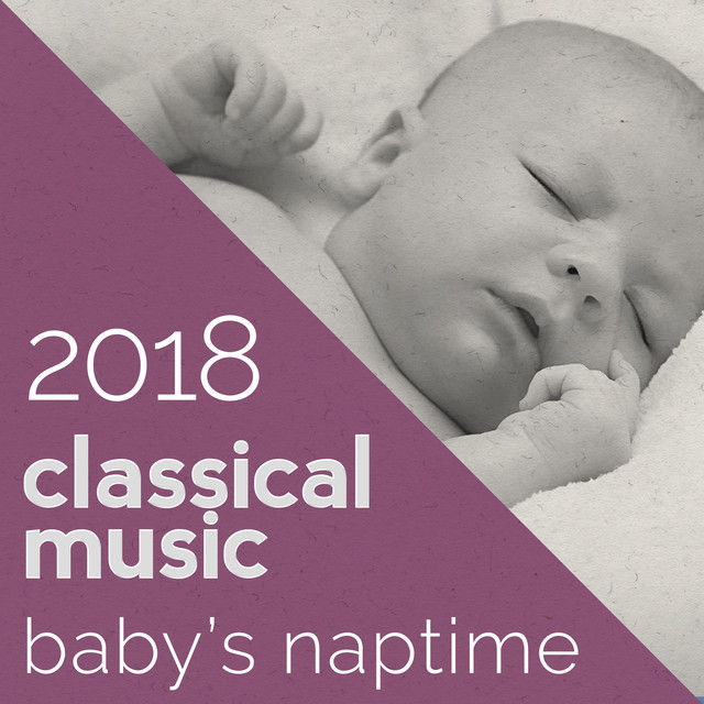 2018 Classical Music: Baby's Naptime