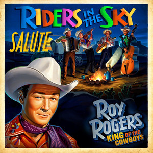 Riders in the Sky Salute Roy Rogers: King of the Cowboys cover