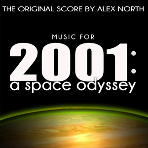 Music for 2001: A Space Odyssey (The Original Score by Alex North) album