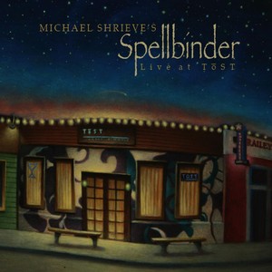 Michael Shrieve's Spellbinder Live At Tōst Albumcover