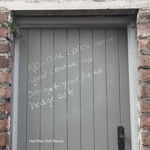 No-One Cares About Your Creative Hub So Get Your Fuckin' Hedge Cut cover