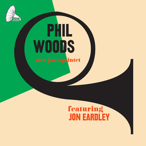 Phil Woods New Jazz Quintet feat. Jon Eardley