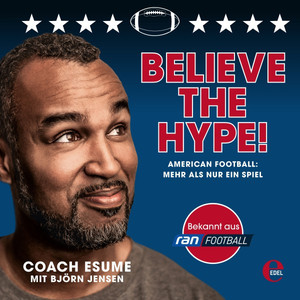 Believe the Hype! (American Football: Mehr als nur ein Spiel)