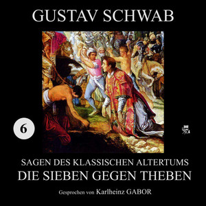 Die Sieben gegen Theben (Sagen des klassischen Altertums 6) Audiobook