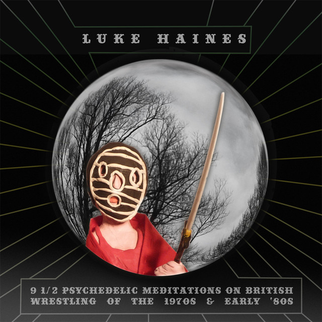9 1/2 Psychedelic Meditations On British Wrestling Of The 1970's And Early 1980's cover