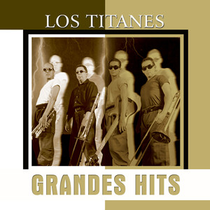 Grandes Hits - Los Titanes cover