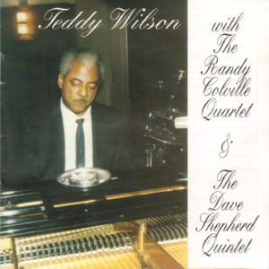 Teddy Wilson with the Randy Colville Quartet & The Dave Shepherd Quintet Albumcover