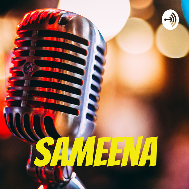 Sameena | Podcast on Spotify