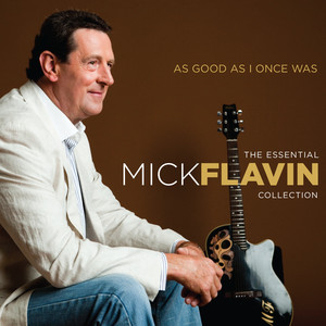 As Good as I Once Was (The Essential Mick Flavin Collection) cover