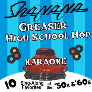 Greaser High School Hop Karaoke: 10 Sing-Along Favorites of the 50's and 60's album