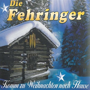 Die Fehringer - Komm zu Weihnachten nach Hause