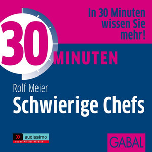 30 Minuten Schwierige Chefs