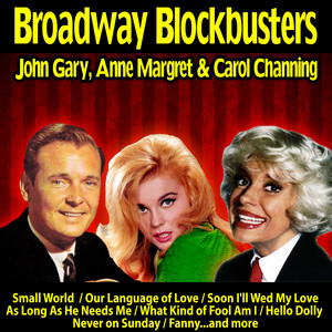 Broadway Blockbusters : John Gary,Anne Margret and Carol Channing album