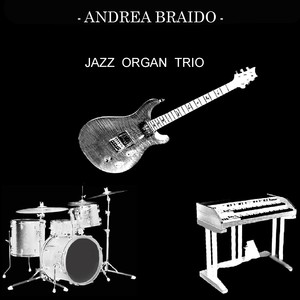 Andrea Braido Jazz Organ Trio