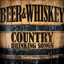 Beer and Whiskey: Country Drinking Songs Albumcover