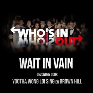 Who's In Who's Out (Yootha Wong Loi Sing & Brown Hill)