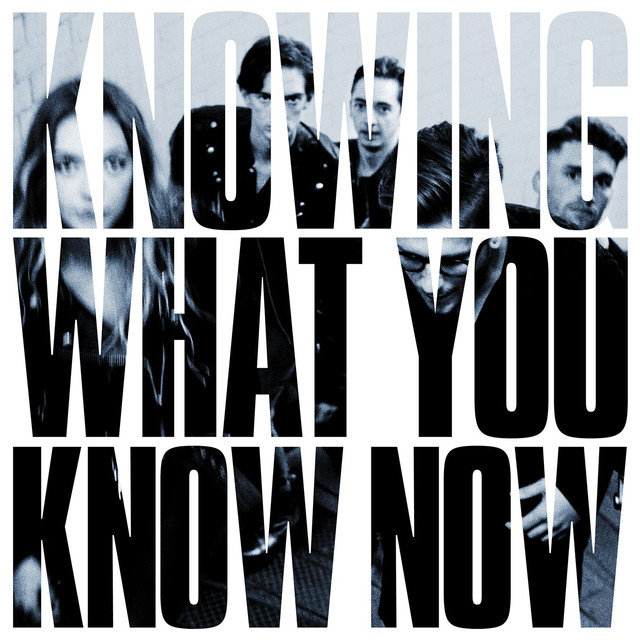 Musik Album 'Knowing What You Know Now'