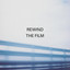 Rewind the Film cover