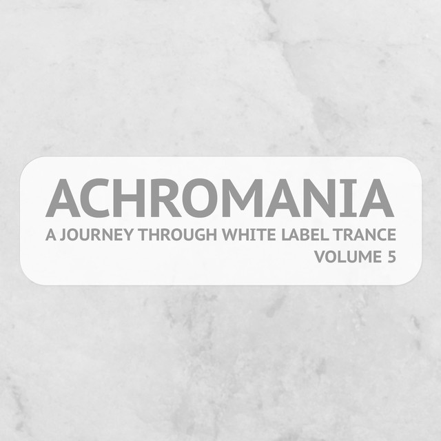 Achromania - A Journey Through White Label Trance, Vol. 5 Albumcover
