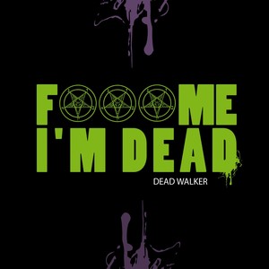 F*** Me I'm Dead