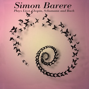 Simon Barere Plays Liszt, Chopin, Schumann and Bach Albumcover