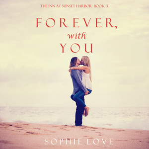 Forever, with You (The Inn at Sunset Harbor—Book 3)