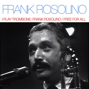 I Play Trombone: Frank Rosolino / Free For All cover