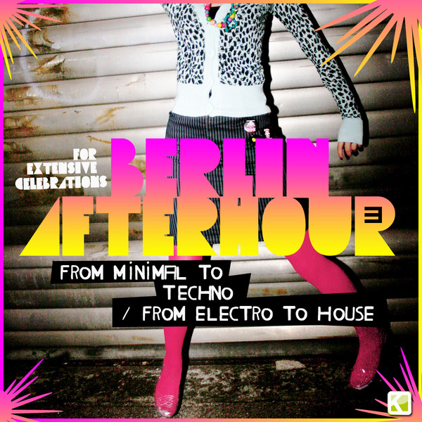 Berlin Afterhour 3 - From Minimal To Techno - From Electro To House cover