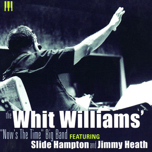 The Whit Williams' "Now's The Time" Big Band album