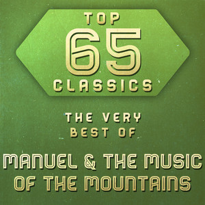 Top 65 Classics - The Very Best of Manuel And The Music Of The Mountains album