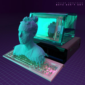 Bots Don't Cry cover