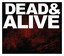 Dead & Alive cover