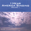 I Hear America Singing, Volume 1 Albumcover