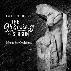 J.A.C. Redford: The Growing Season - Music for Orchestra album