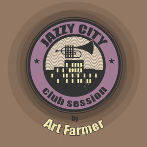 JAZZY CITY - Club Session by Art Farmer cover
