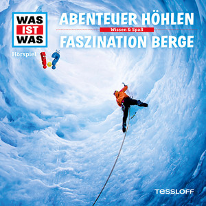 49: Abenteuer Höhlen / Faszination Berge Audiobook