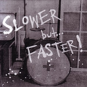 Slower But...Faster Albumcover