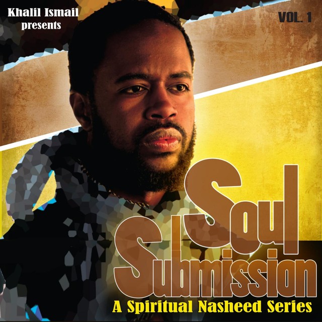 Khalil Ismail Nasheed - Soul Submission Songtexte, Lyrics ...