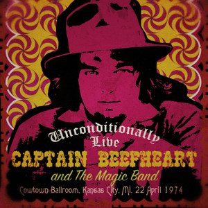 Unconditionally Live - Cowtown Ballroom, Kansas City, MI 22 April 1974 (Live FM Radio Concert Remastered In Superb Fidelity) album