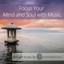 Focus Your Mind and Soul with Music - 2 Hour Album Albumcover
