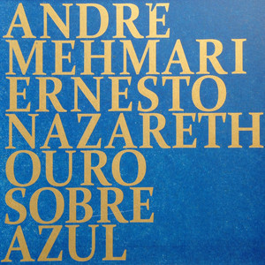 Ouro Sobre Azul - Ernesto Nazareth album