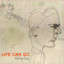Life Can Go Albumcover