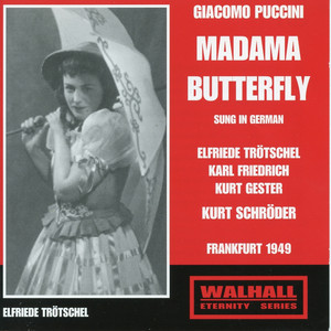 Puccini: Madama Butterfly (Madame Butterfly) [Sung in German] [Recorded 1949]