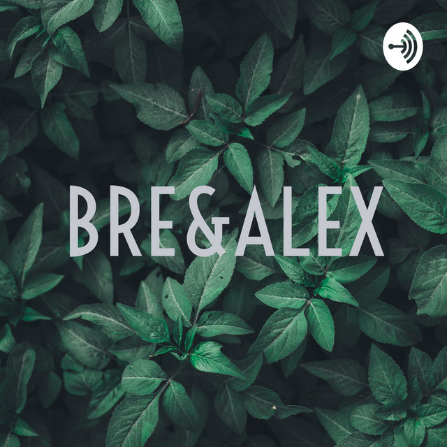 BRE&ALEX | Podcast on Spotify