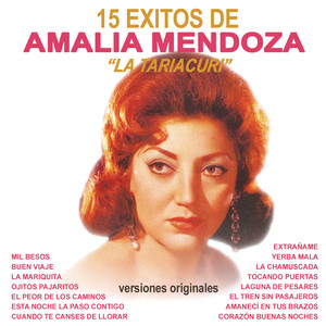 15 Éxitos de Amalia Mendoza "La Tariácuri" (Versiones Originales) album