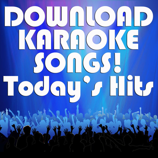 Ultimate Karaoke Stars Download Karaoke Songs! Today's Hits Songtexte