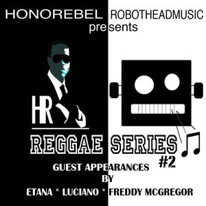 Honorebel & Robothead Music Presents Reggae Series #2 cover