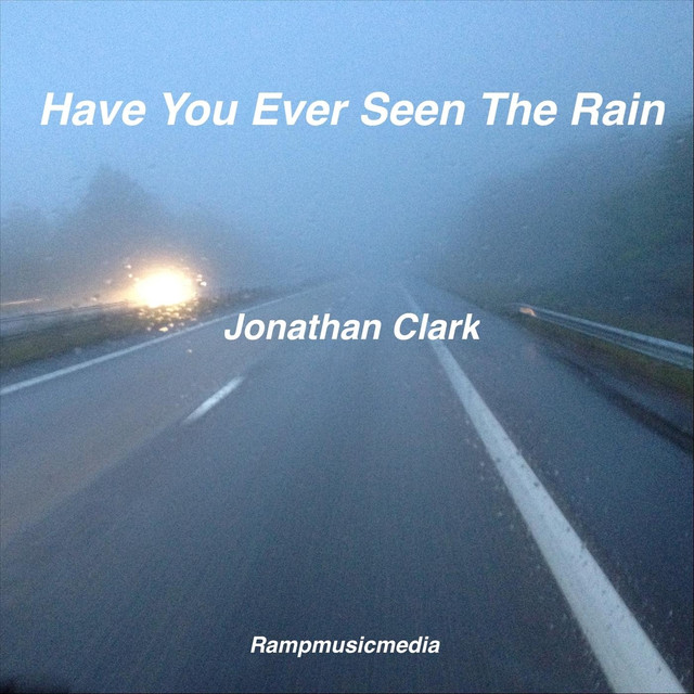 Jonathan Clark Have You Ever Seen The Rain