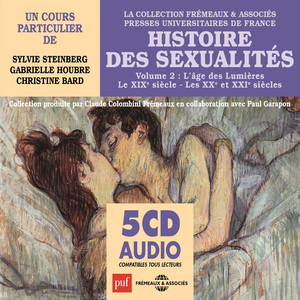 Histoire des sexualités, vol. 2 : L'âge des Lumières / le XIXe siècle / Les XXe et XXIe siècles