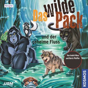 Teil 3: Das wilde Pack und der geheime Fluss